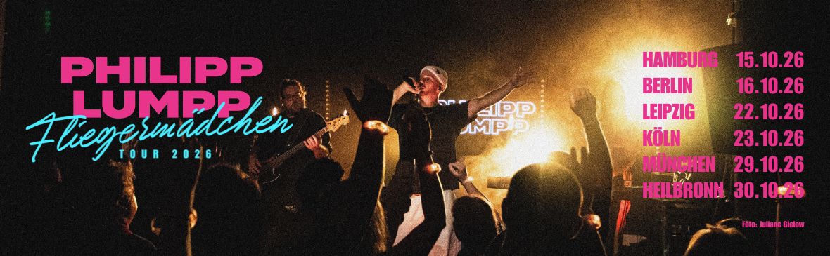Philipp Lumpp Fliegermädchen Tour 2026 