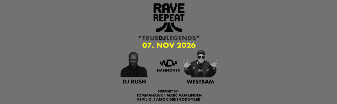 RAVE REPEAT x PUREDJLEGENDS x DJ RUSH x WESTBAM x OUTSIDE WORLD