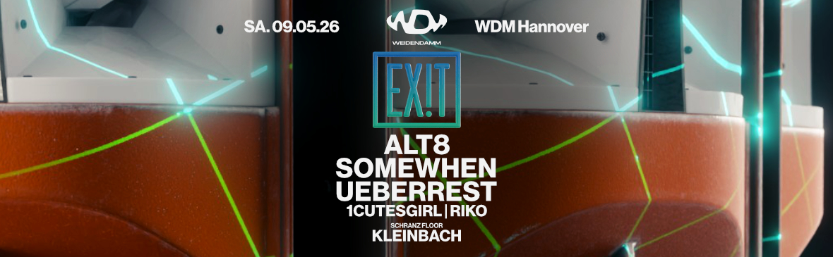 EXIT w/ SOMEWHEN x UEBERREST x ALT8